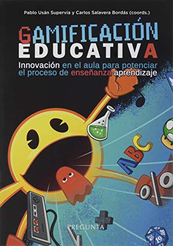 Gamificación educativa: Innovación en el aula para potenciar el proceso de enseñanza-aprendizaje von Pregunta Ediciones